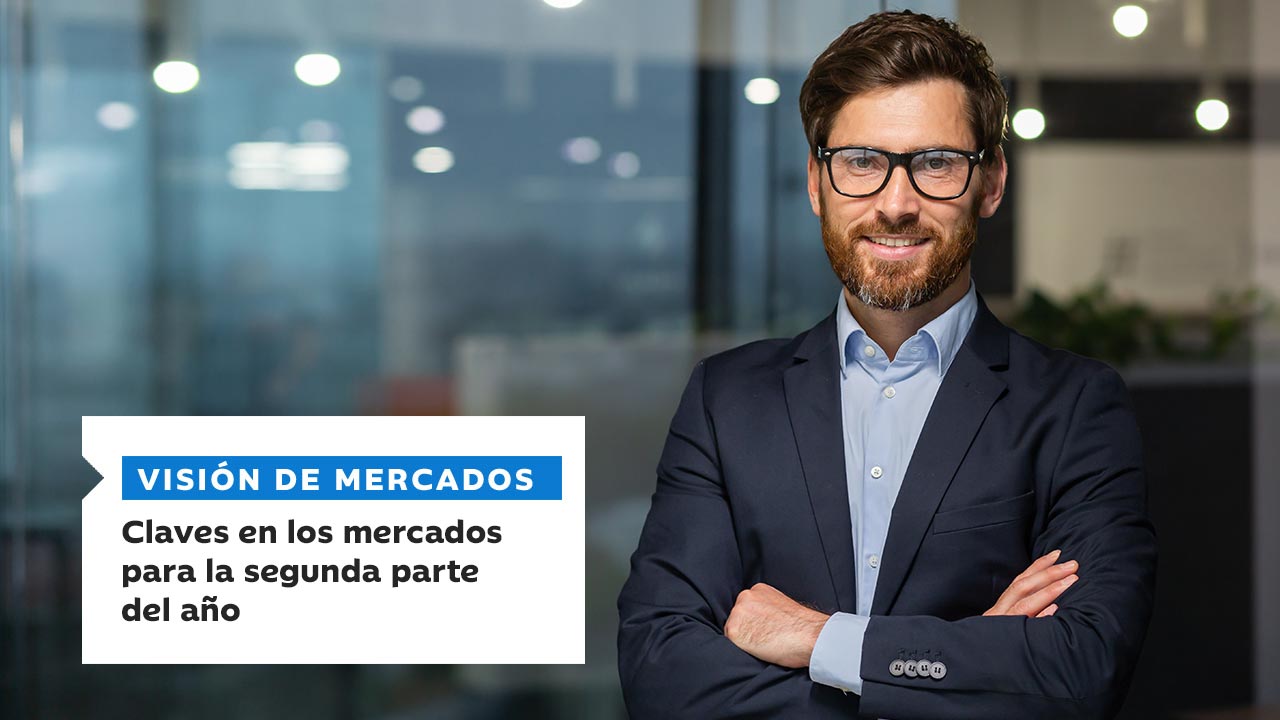 Claves de inversión para el segundo semestre