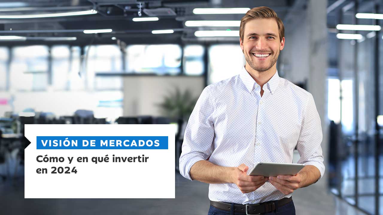 Cómo y en qué invertir en 2024
