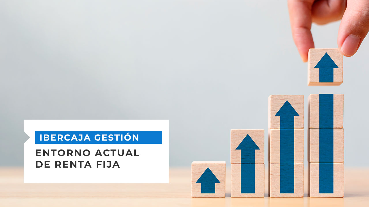 Entorno actual de Renta Fija
