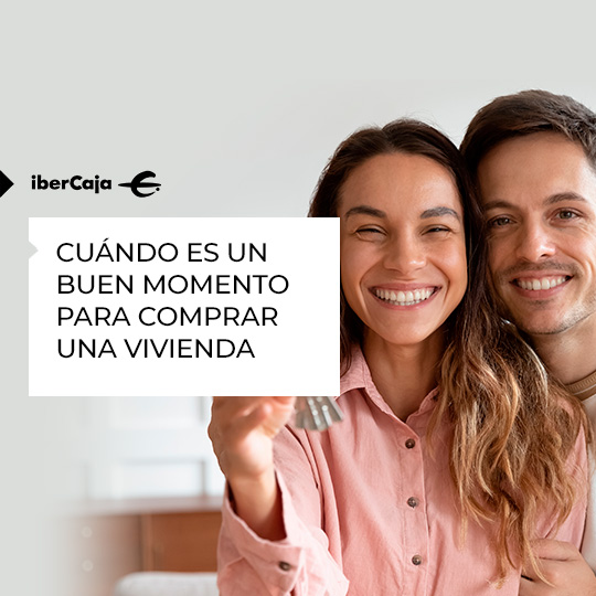 ¿Es un buen momento para comprar vivienda el actual? Ibercaja
