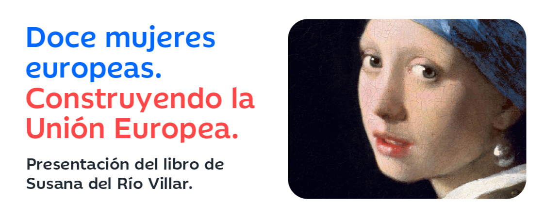 Presentación del libro de Susana del Río: Doce mujeres europeas. Construyendo la Unión Europea.