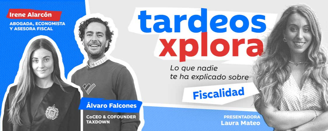 Tardeos Xplora: Lo que nadie te ha explicado sobre Fiscalidad