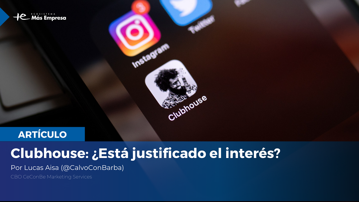 ClubHouse: ¿Está justificado el interés?